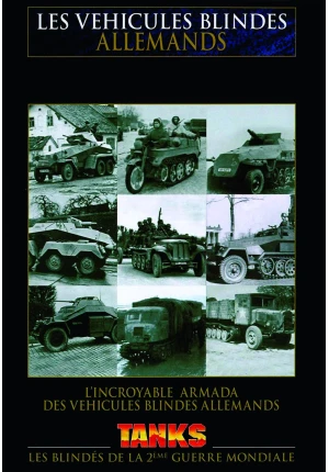 DVD Les véhicules blindés Allemands l’incroyable armada des véhicules blindés allemands