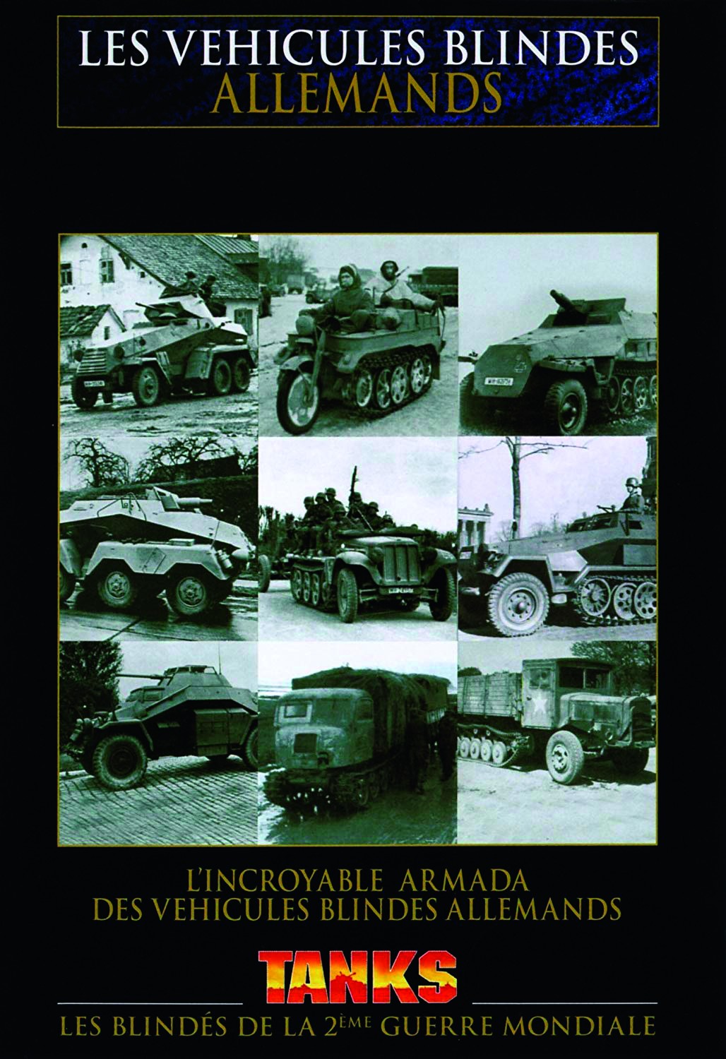 DVD Les véhicules blindés Allemands l'incroyable armada des véhicules blindés allemands
