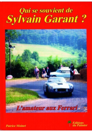 Qui se souvient de Sylvain Garant ? L’amateur aux Ferrari