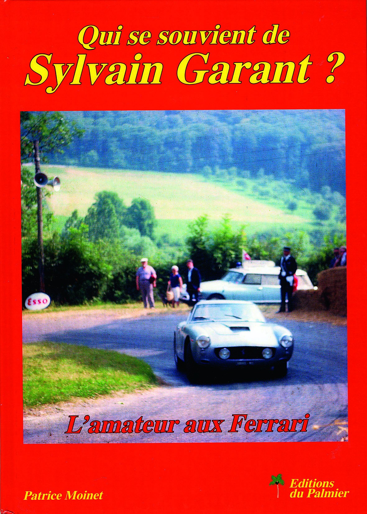 Qui se souvient de Sylvain Garant ? L'amateur aux Ferrari