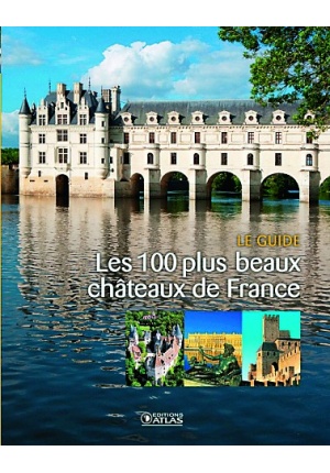 Les 100 plus beaux chateaux de France