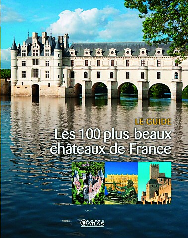 Les 100 plus beaux chateaux de France