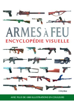 Armes à feu encyclopédie visuelle