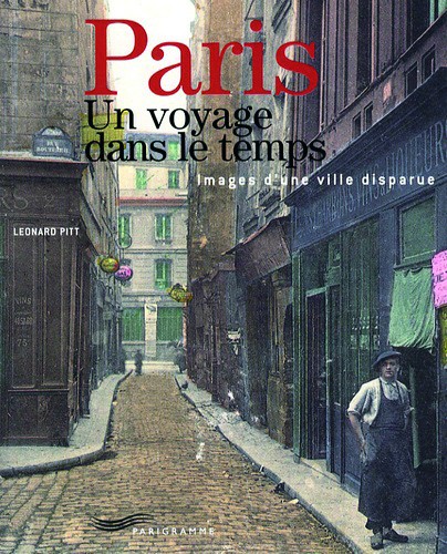 Paris un voyage dans le temps images d'une ville disparue