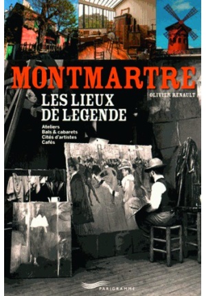 Montmartre les lieux de légende