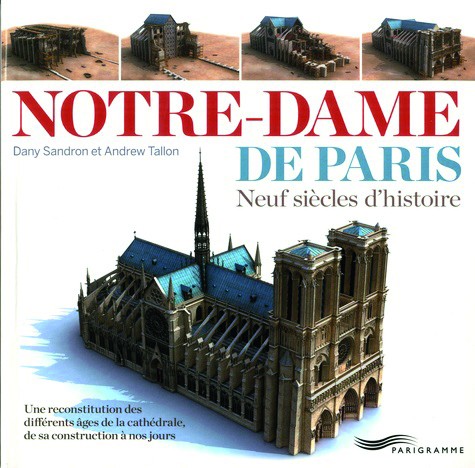 Notre-Dame de Paris neuf siècles d'histoire