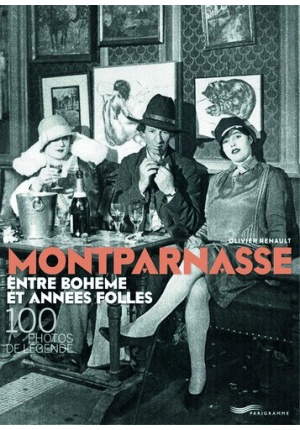 Montparnasse entre bohème et années folles 100 photos de légende