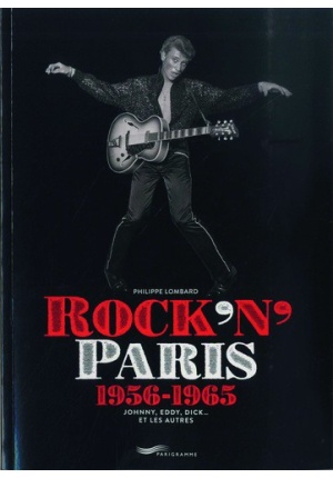 Rock’n’Paris 1956-1965 Johnny, Eddy, Dick.. et les autres