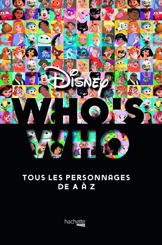 Disney Who's who ? Tous les personnages de A à Z