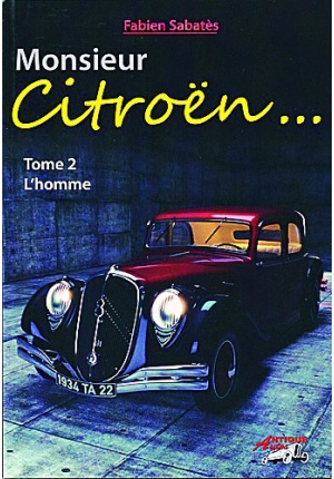 Monsieur Citroën… Tome 2, L’homme