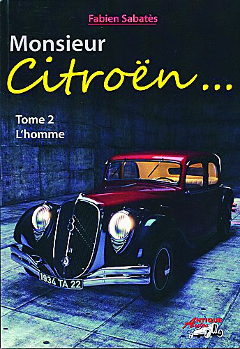 Monsieur Citroën... Tome 2, L'homme