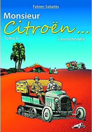 Monsieur Citroën… Tome 6, L’autochenille