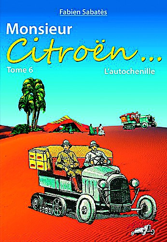 Monsieur Citroën... Tome 6, L'autochenille