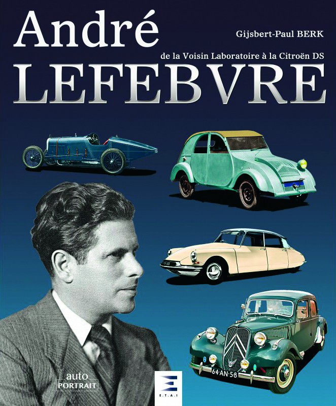 André Lefebvre - De la Voisin Laboratoire à la Citroën DS