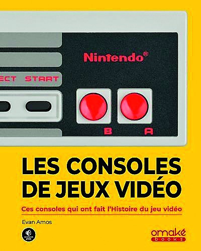 Les consoles de jeu vidéo : ces machines qui ont fait l'histoire du jeu vidéo