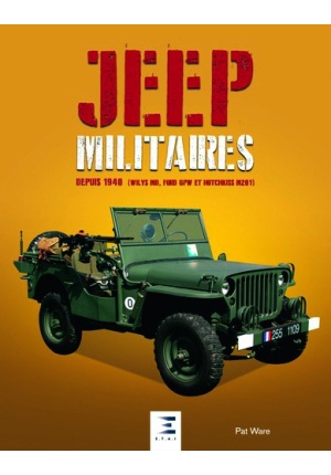 Jeep militaires depuis 1940 (Willys MB, Ford GPW et Hotchkiss M201)