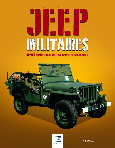 Jeep militaires depuis 1940 (Willys MB, Ford GPW et Hotchkiss M201)