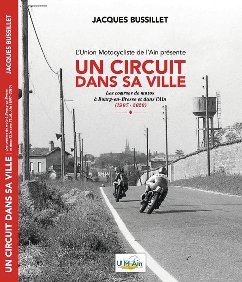 Un circuit dans sa ville Les courses de motos à Bourg-en-Bresse et dans l’Ain de 1906 à 2020
