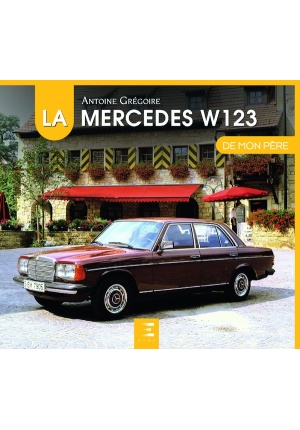 La Mercedes W123 de mon père