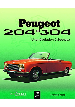 Peugeot 204 et 304, une révolution à Sochaux