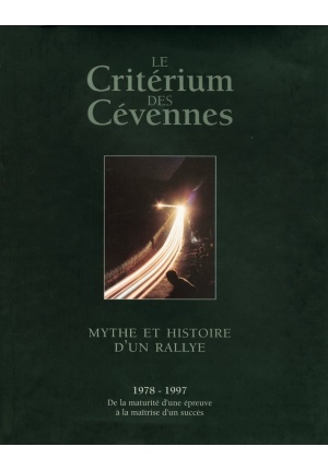 Le Critérium des Cévennes Mythe et histoire d’un rallye 1978-1997