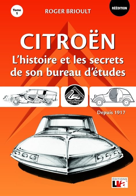 Citroën l'histoire et les secrets de son bureau d'études depuis 1917 - Tome 1