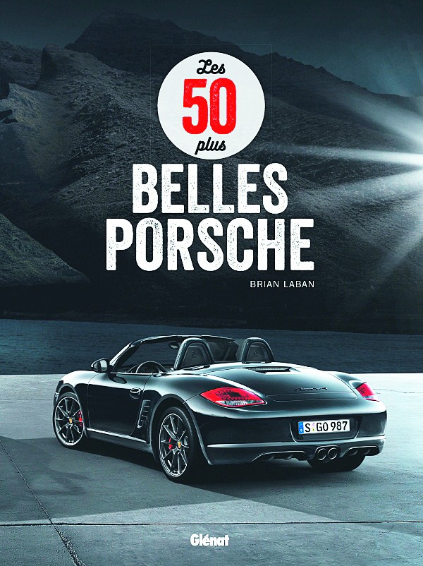 Les 50 plus belles Porsche