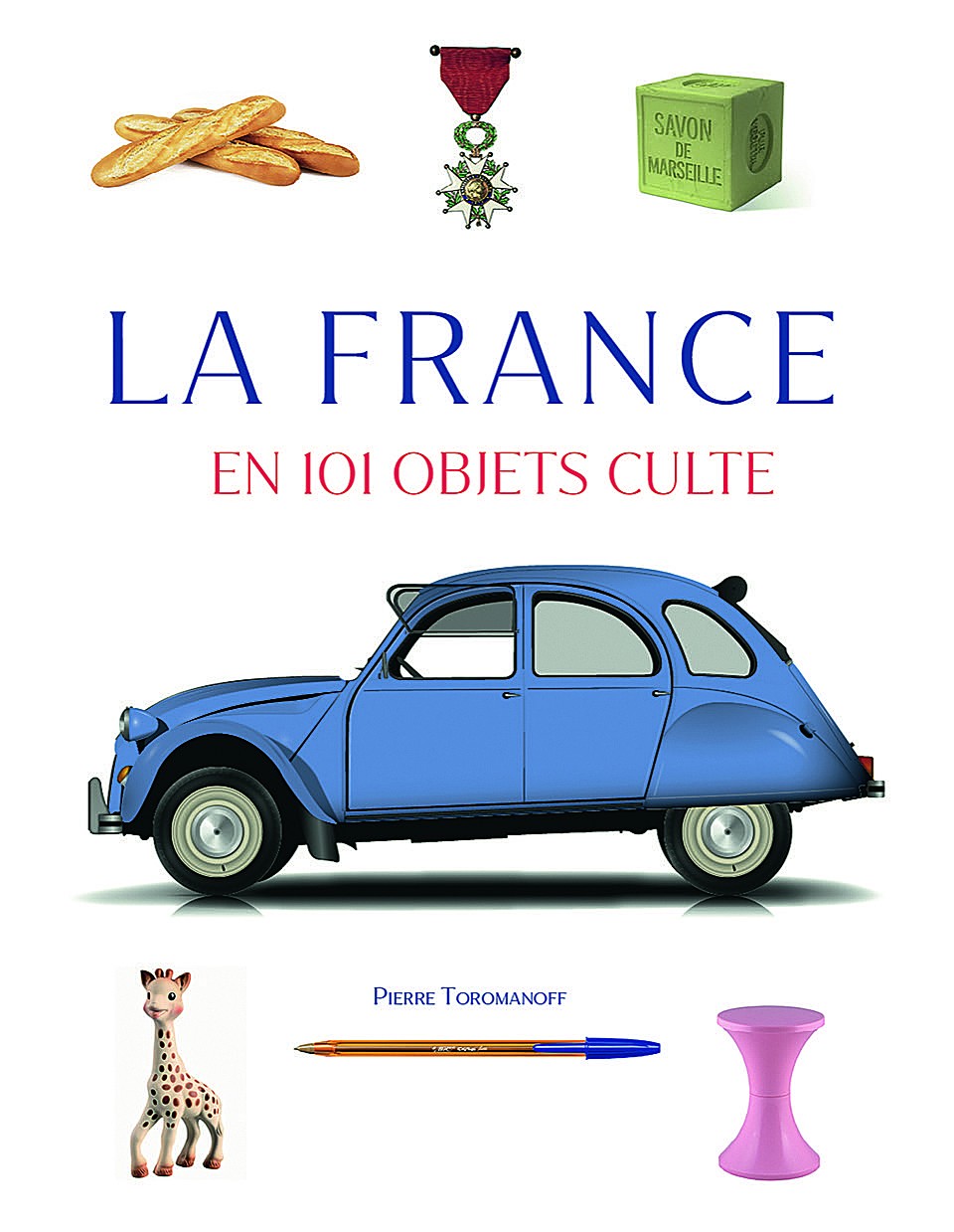 La France en 101 objets culte
