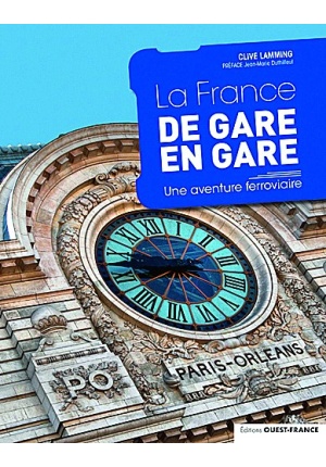 La France de gare en gare Une aventure ferroviaire