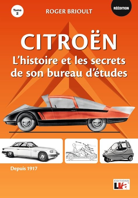 Citroën l'histoire et les secrets de son bureau d'études depuis 1917 - Tome 2
