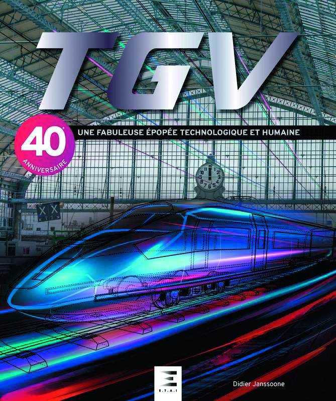 TGV Une fabuleuse épopée technologique et humaine