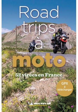 Road trips à moto 52 virées en France – Michelin