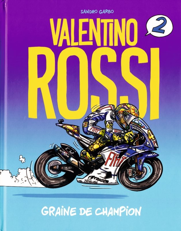 Valentino Rossi Graine de champion Tome 2