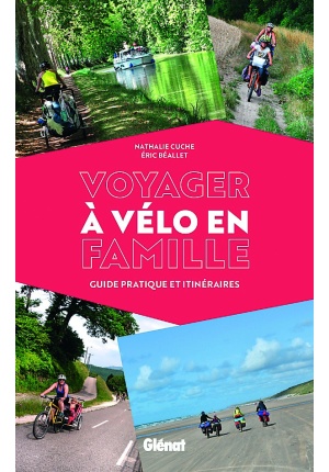 Voyager à vélo en famille Guide pratique et itinéraires