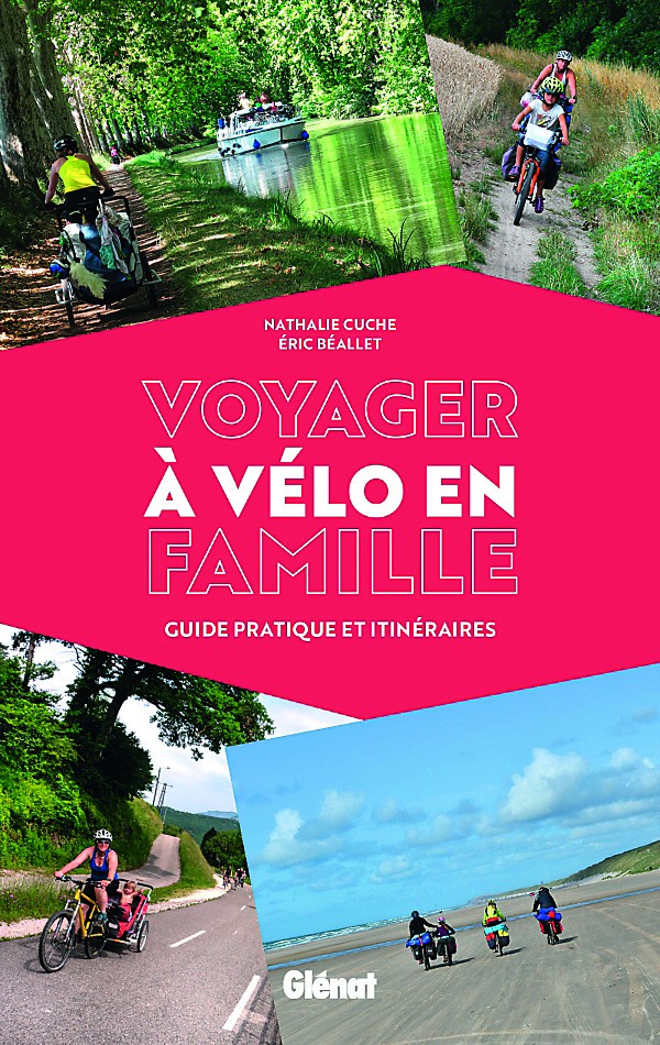 Voyager à vélo en famille Guide pratique et itinéraires