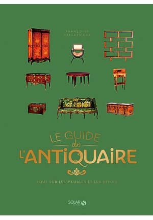 Le guide de l’antiquaire – Tout sur les meubles et les styles