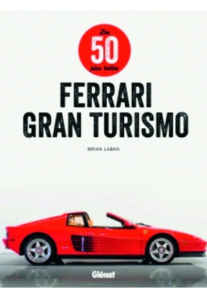 Les 50 plus belles Ferrari Gran Turismo