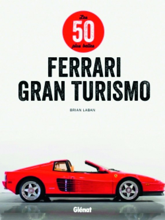 Les 50 plus belles Ferrari Gran Turismo