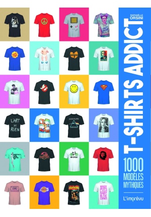 T-Shirts Addict – 1000 modèles mythiques