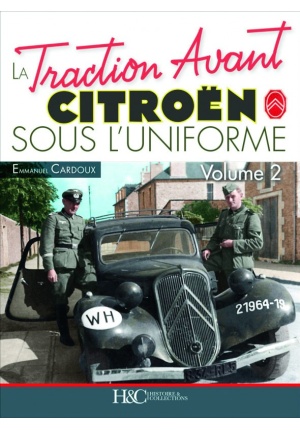 La Traction Avant Citroën sous l’uniforme – Tome 2