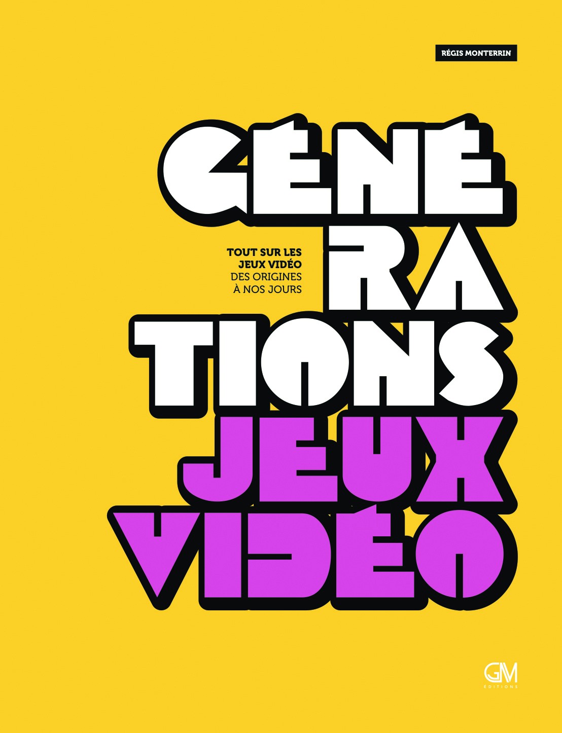 Générations jeux vidéo - Tout sur les jeux vidéo des origines à nos jours 2020