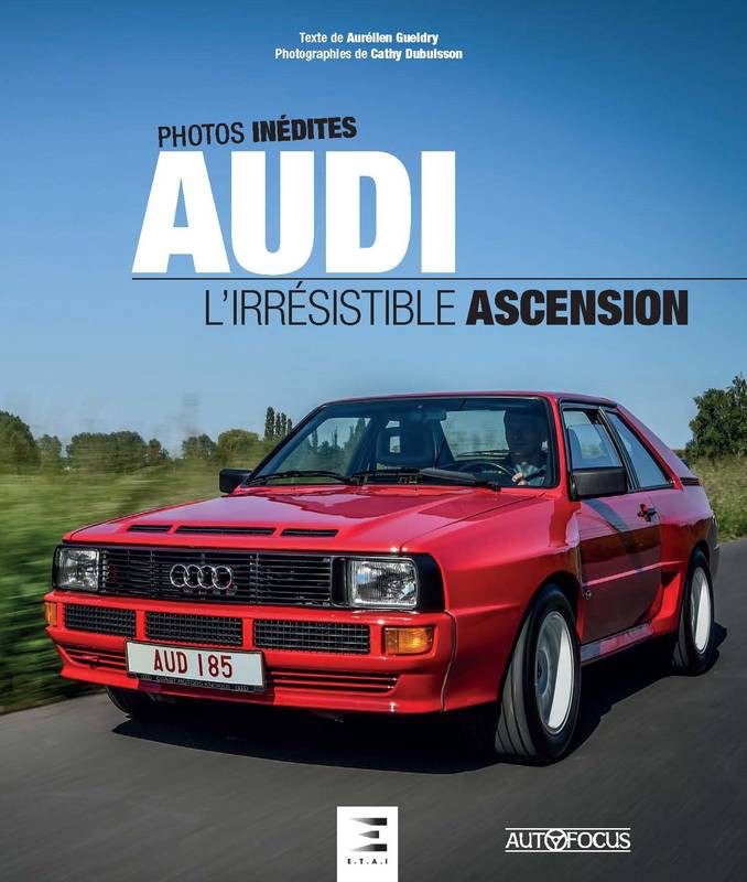 Audi - L'irrésistible ascension