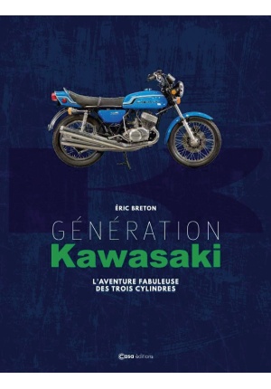 Génération Kawasaki – L’aventure fabuleuse des trois cylindres
