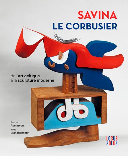 Savina - Le Corbusier - De l'art celtique à la sculpture moderne