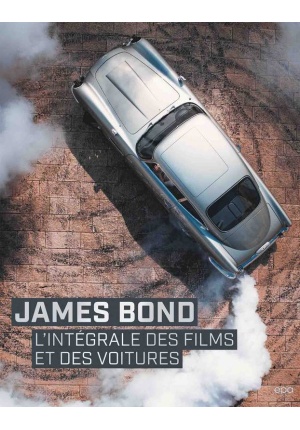 James Bond l’intégrale des films et des voitures