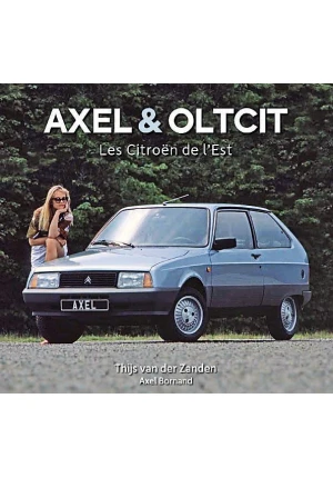 Axel & Oltcit Les Citroën de l’Est