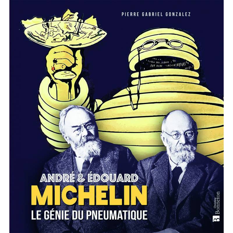André et Édouard Michelin le génie du pneumatique