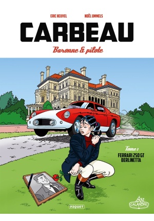 Carbeau Baronne & pilote – Ferrari 250 GT Berlinetta – Tome 1