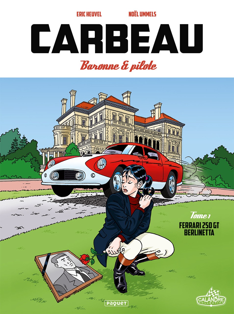 Carbeau Baronne & pilote - Ferrari 250 GT Berlinetta - Tome 1