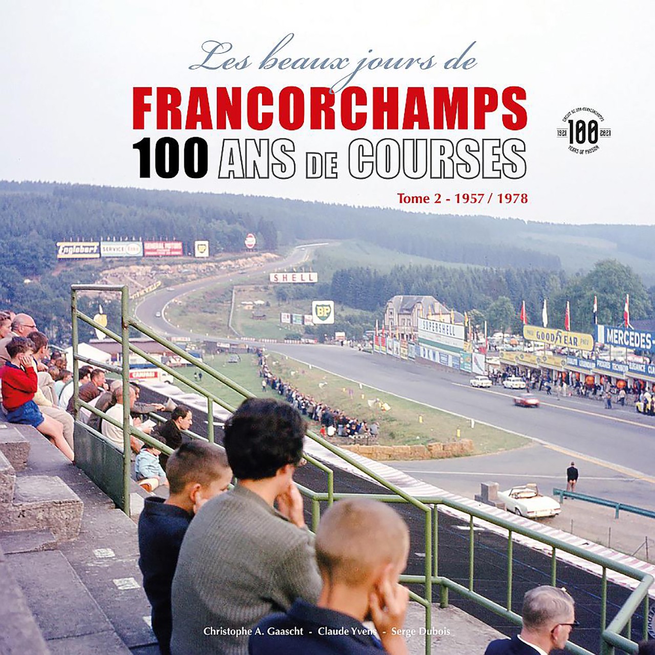 Les beaux jours de Francorchamps 100 ans de course Tome 2 1957-1978